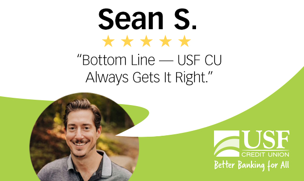 Sean S. - USF CU Always Gets it Right